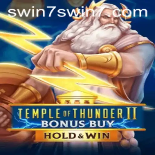 Discover the Excitement of TempleofThunderIIBonusBuy on Swin7 App